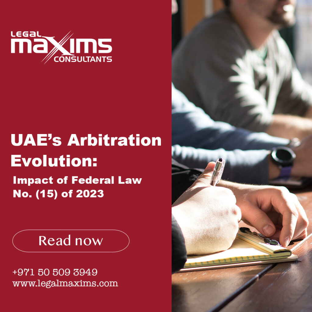 UAE's Arbitration Evolution: Impact of Federal Law No. (15) of 2023
